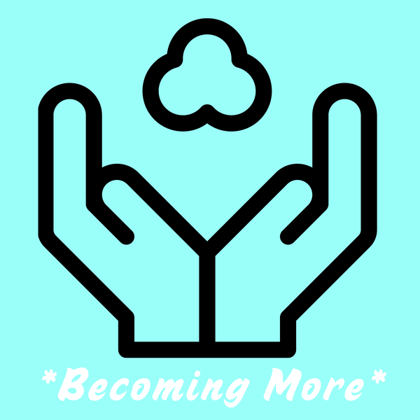 Becoming More